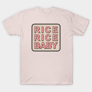 RICE RICE BABY T-Shirt